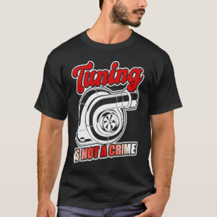 Auto Tuner Outfit Car Mechanic Racing Car Tuning T-Shirt
