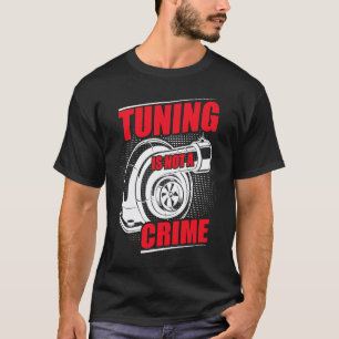 Auto Tuner Outfit Car Mechanic Racing Car Tuning T-Shirt