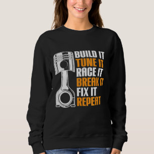 Auto Workshop Race Car Mechanic Build It Tune It R Sweatshirt