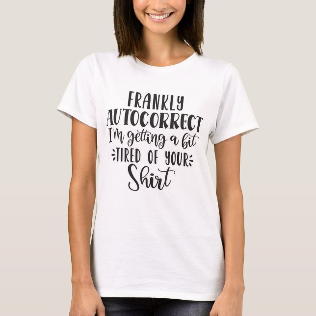 Autocorrect Tired T-Shirt (Front)