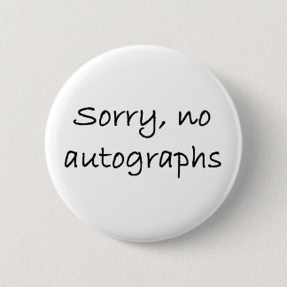 autographs sorry no 6 cm round badge