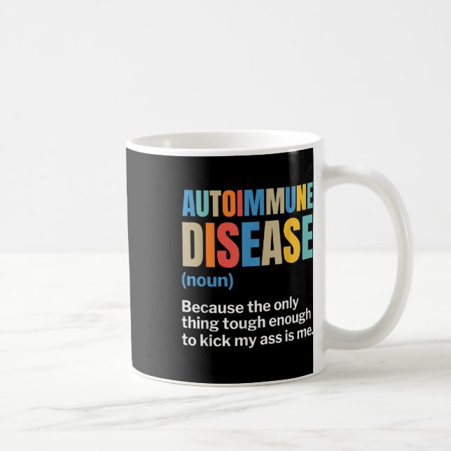 Autoimmune Disease Autoimmune Awareness Chronic Il Coffee Mug (Right)