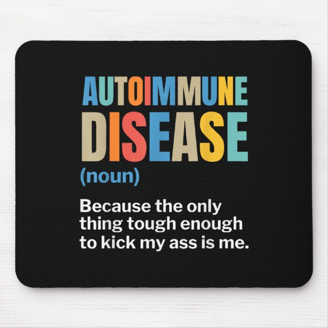 Autoimmune Disease Autoimmune Awareness Chronic Il Mouse Mat (Front)