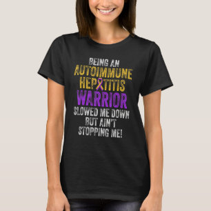 Autoimmune Hepatitis Survivor Warrior  6 T-Shirt