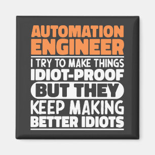Automation Engineer I Try To Make Things Funny Magnet