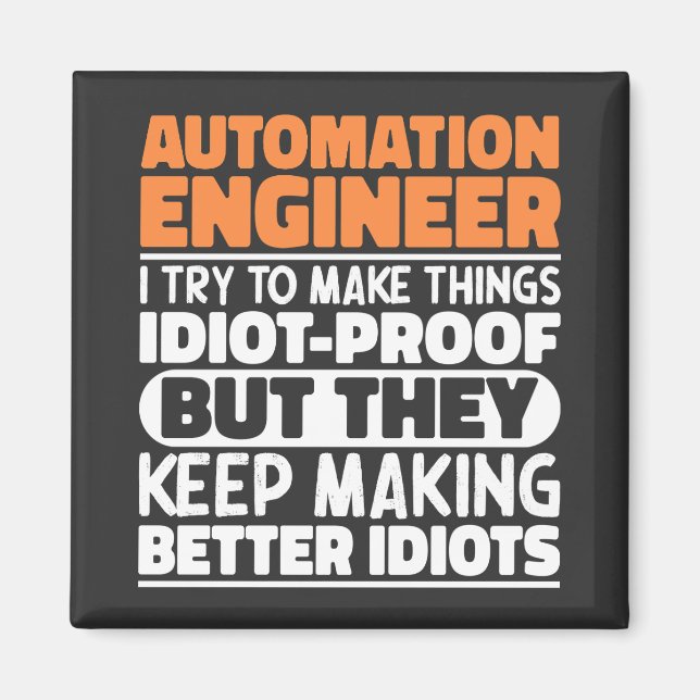 Automation Engineer I Try To Make Things Funny Magnet (Front)