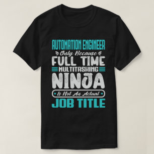 Automation Engineer Multitasker Funny Job Skills T-Shirt