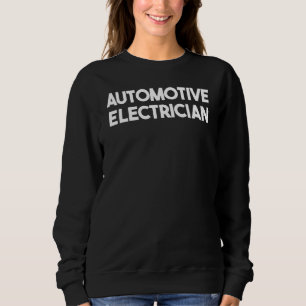 Automotive Electrician Sweatshirt