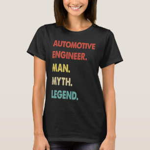 Automotive Engineer Man Myth Legend T-Shirt