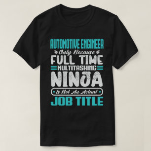 Automotive Engineer Multitasker Funny Job Skills T-Shirt