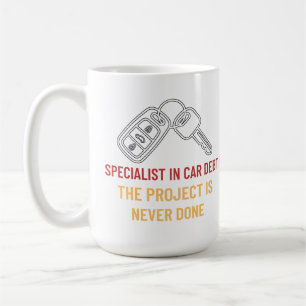 Automotive Key Art The Project Is Never Done Coffee Mug