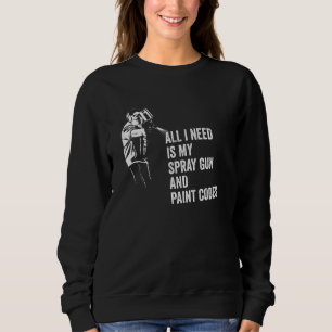 Automotive Painter Car Detailer Auto Body Painter Sweatshirt