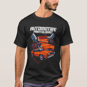 Automotive Paintologist Funny Car Repair Painter T-Shirt