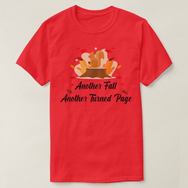 Autumn  Another Fall, Another Turned Page  Squirre T-Shirt (Design Front)