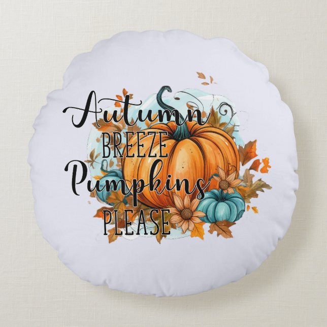 Autumn Breeze, Pumpkins Please – Cosy Fall Vibes Round Cushion (Front)