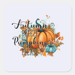 Autumn Breeze, Pumpkins Please – Cosy Fall Vibes Square Sticker
