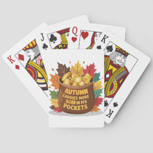 "Autumn carries more gold in its pockets" Playing Cards