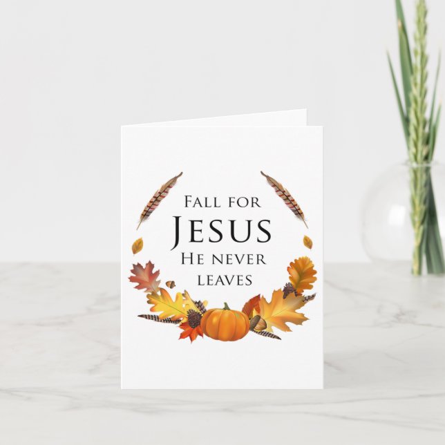 Autumn Christian Fall For Jesus He Never Leaves  Card (Front)