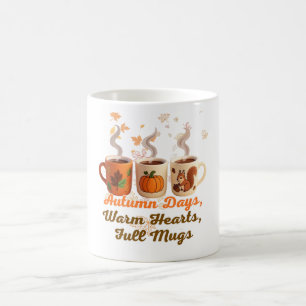 Autumn Days, Warm Hearts, Full Mugs