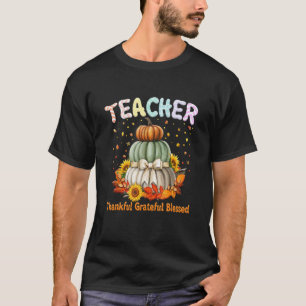Autumn Fall Teacher Thankful Grateful Blessed Than T-Shirt