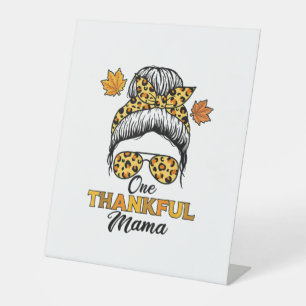 Autumn Fall Thanksgiving Shirts, One Thankful Mama Pedestal Sign