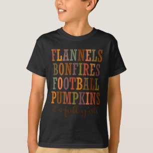 Autumn Flannels Bonfires Football Pumpkins Its Fal T-Shirt