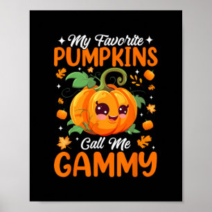 Autumn Halloween My Favorite Pumpkins Call Me Gamm Poster
