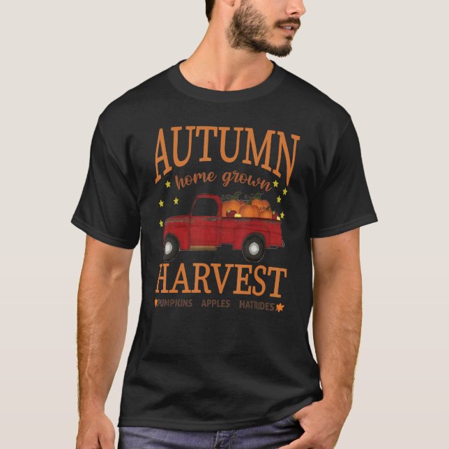 Autumn Home Grown Harvest Truck Fall Season Pumpki T-Shirt (Front)