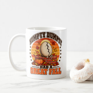 Autumn Humpty Dumpty Had A Great Fall Pun Fans Coffee Mug
