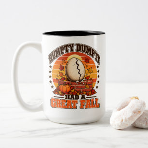 Autumn Humpty Dumpty Had A Great Fall Pun Fans Two-Tone Coffee Mug