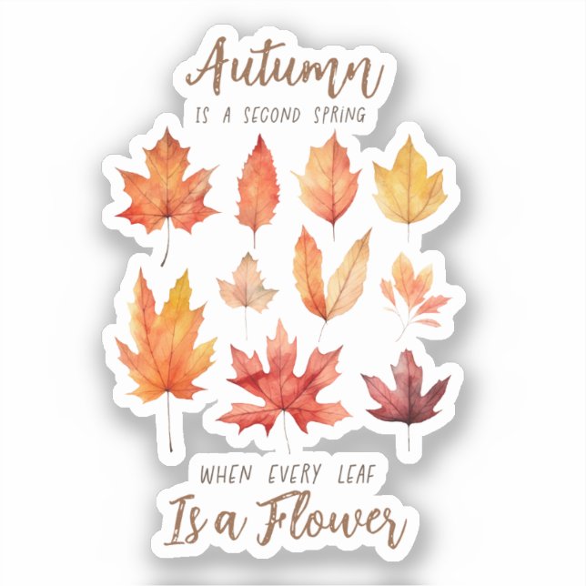 Autumn is a Second Spring – Fall Leaves (Front)