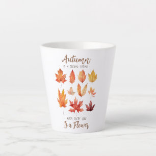 Autumn is a Second Spring – Fall Leaves Latte Mug