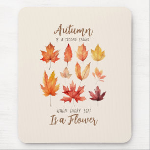 Autumn is a Second Spring – Fall Leaves Mouse Mat