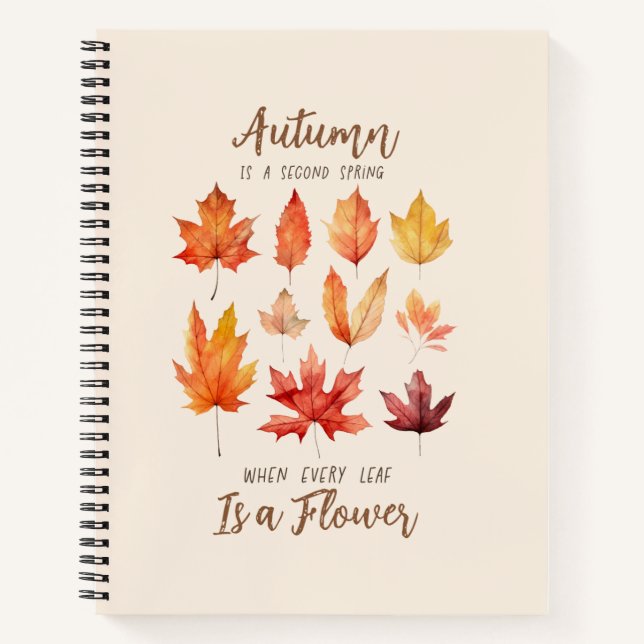 Autumn is a Second Spring – Fall Leaves Notebook (Front)