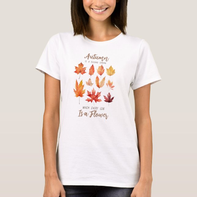 Autumn is a Second Spring – Fall Leaves T-Shirt (Front)