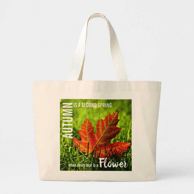 Autumn is a Second Spring Leaf Large Tote Bag (Front)