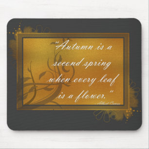 Autumn is a second spring....Mousepad Mouse Mat