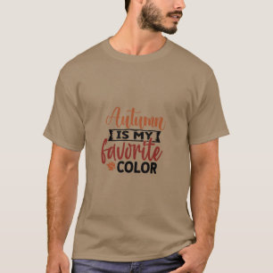 Autumn Is My Favorite Color T-Shirt
