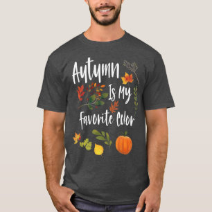 Autumn Is My Favourite ColorFall Season Design T-Shirt