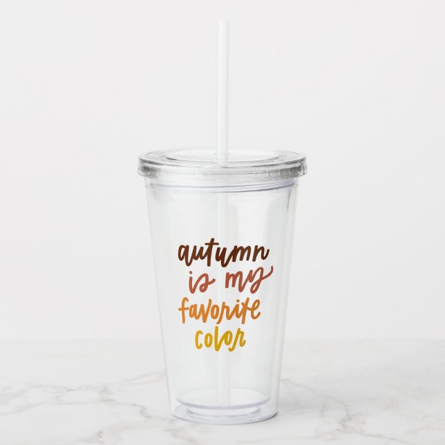"Autumn Is My Favourite Colour" Acrylic Tumbler (Front)