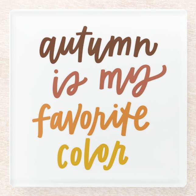 "Autumn Is My Favourite Colour" Glass Coaster (Front)