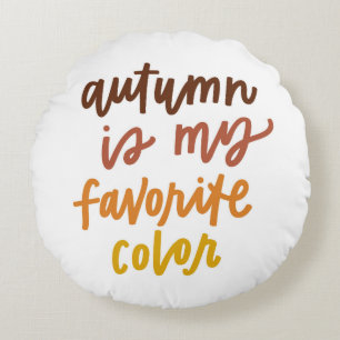 "Autumn Is My Favourite Colour" Round Cushion