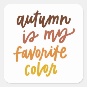 "Autumn Is My Favourite Colour" Square Sticker