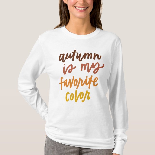 "Autumn Is My Favourite Colour" T-Shirt (Front)