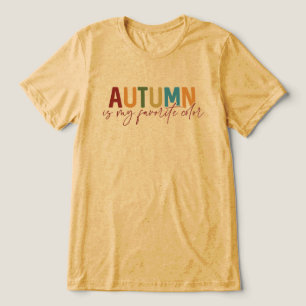 Autumn Is My Favourite Colour Tri-Blend Shirt