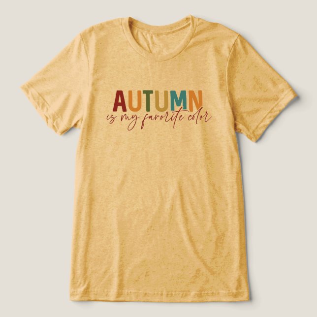 Autumn Is My Favourite Colour Tri-Blend Shirt (Design Front)