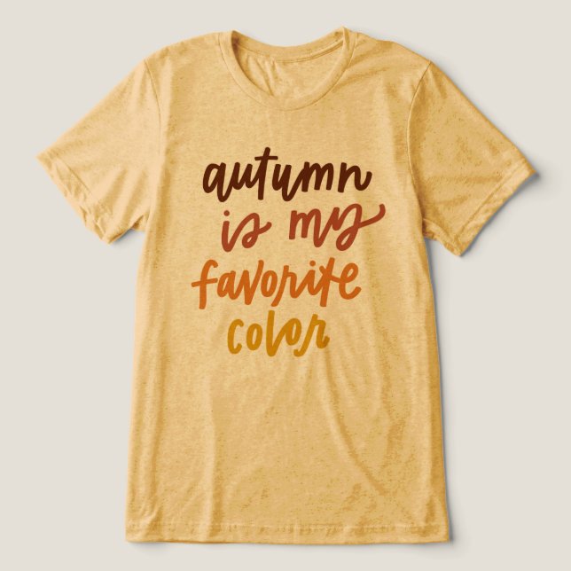 "Autumn Is My Favourite Colour" Tri-Blend Shirt (Design Front)