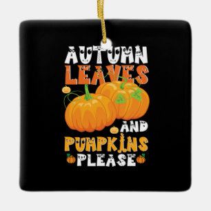 Autumn Leaves And Pumpkins Please Birthday Ceramic Ornament