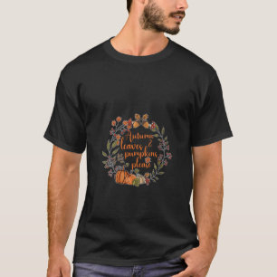Autumn Leaves And Pumpkins Please Cottagecore Than T-Shirt