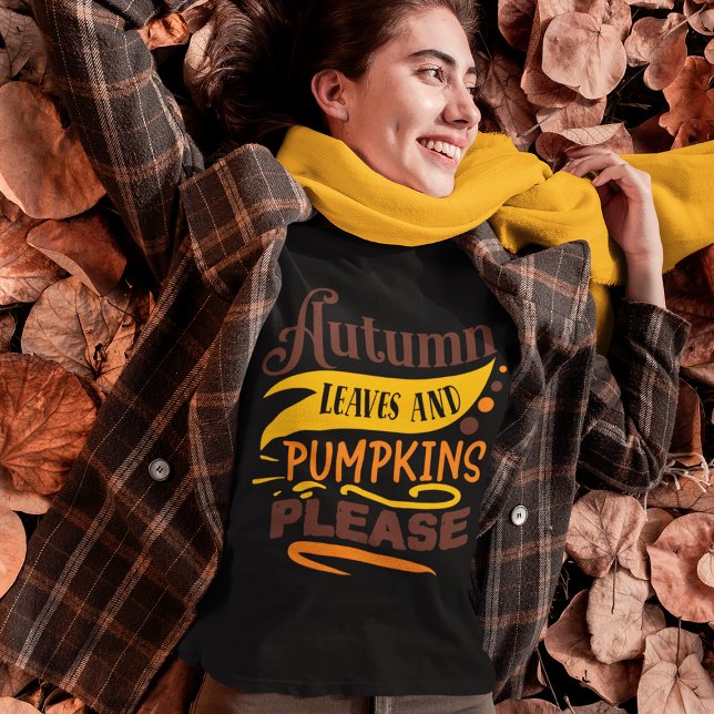 Autumn Leaves And Pumpkins Please Cute Quote T-Shirt (Creator Uploaded)
